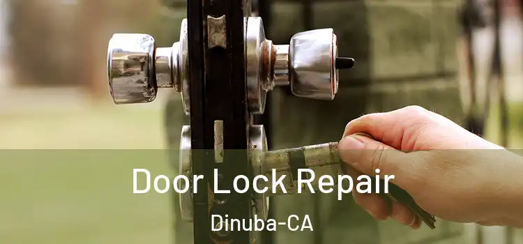  Door Lock Repair Dinuba-CA