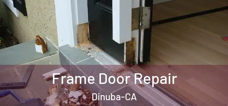  Frame Door Repair Dinuba-CA