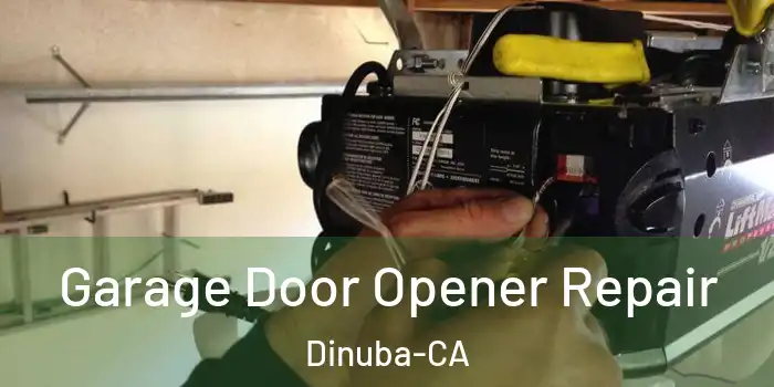  Garage Door Opener Repair Dinuba-CA