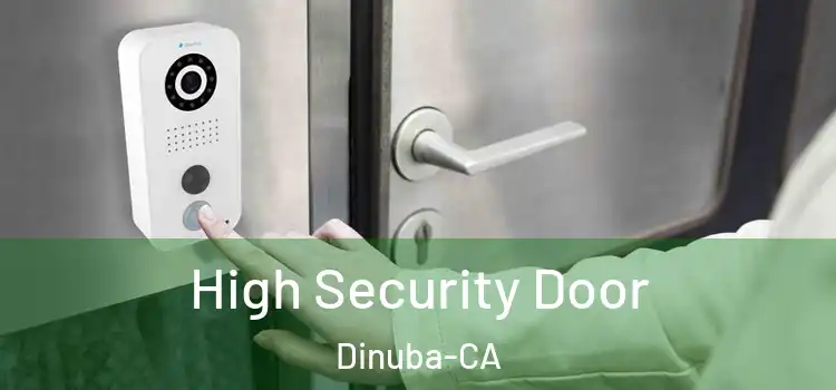  High Security Door Dinuba-CA